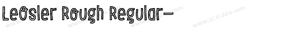 LeOsler Rough Regular字体转换
